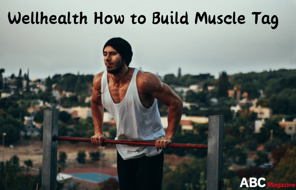 Wellhealth How to Build Muscle Tag