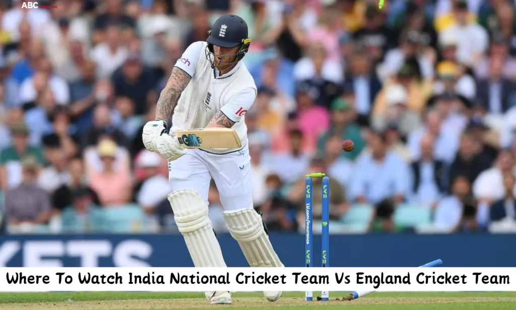 Where to Watch India National Cricket Team vs England Cricket Team