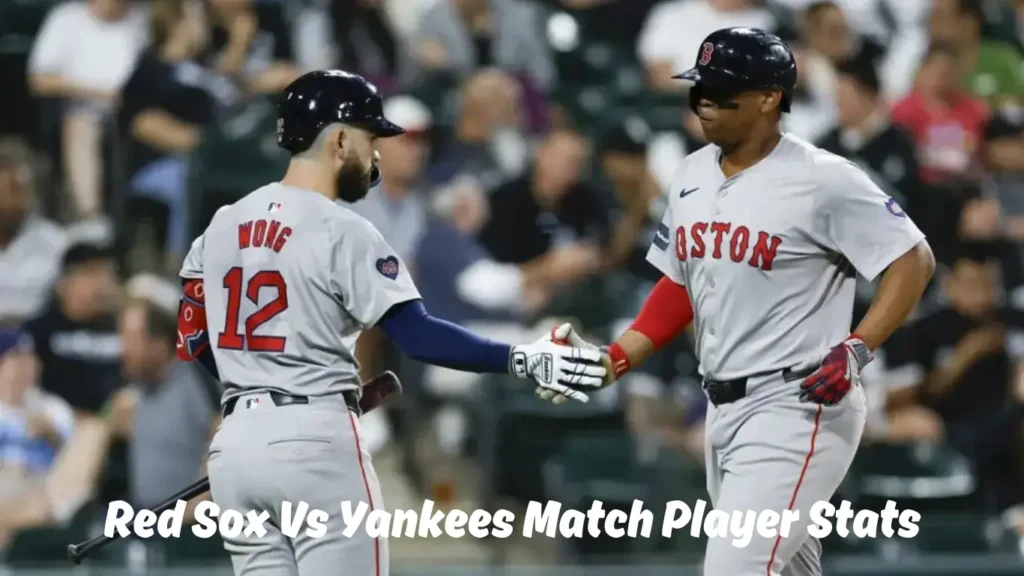 Red Sox vs Yankees Match Player Stats