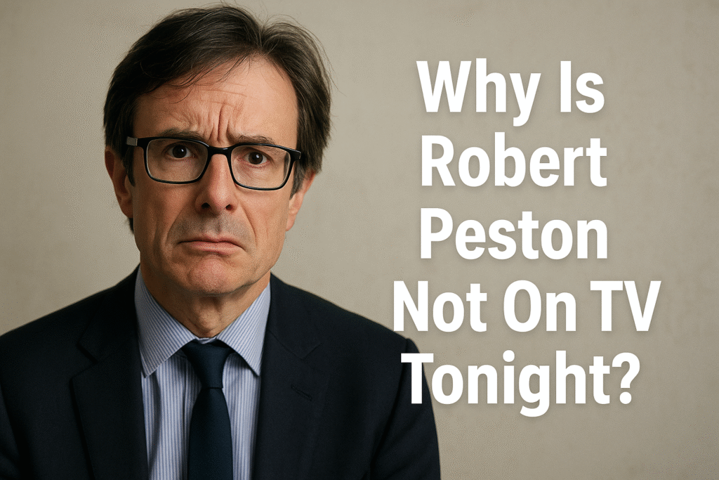 Why Is Robert Peston Not On TV Tonight